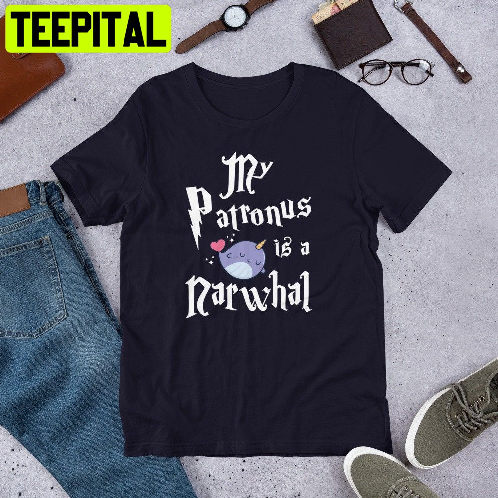 My Patronus Is A Narwhal Cute Adorable Trending Unisex Shirt My Patronus Is A Narwhal Cute Adorable Trending Unisex Shirt
