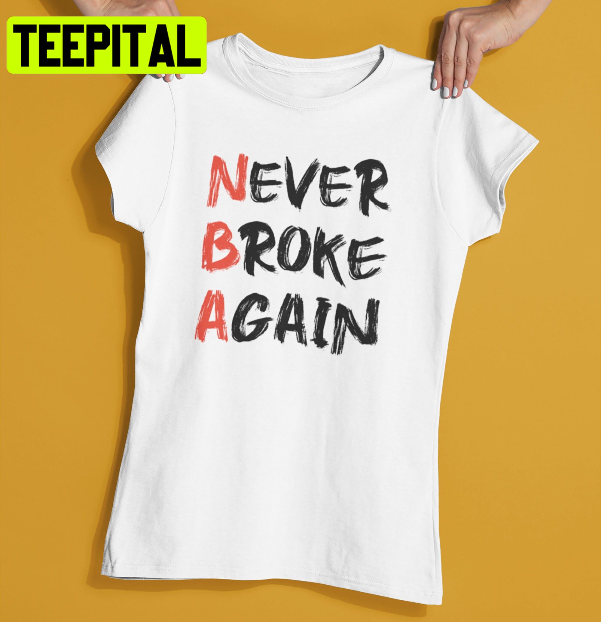 Never Broke Again Hustle & Grind Motivational Unisex Shirt Never Broke Again Hustle & Grind Motivational Unisex Shirt