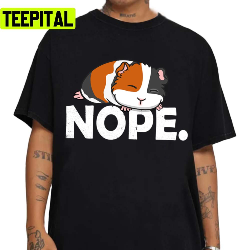 Nope I'm Lazy Guinea Pig Unisex T-Shirt Nope I'm Lazy Guinea Pig Unisex T-Shirt