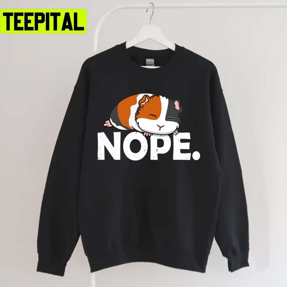 Nope I'm Lazy Guinea Pig Unisex T-Shirt Nope I'm Lazy Guinea Pig Unisex T-Shirt