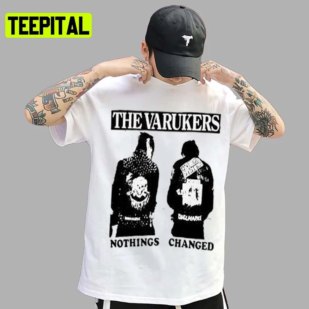 Nothings Changed Punk The Varukers Unisex T-Shirt Nothings Changed Punk The Varukers Unisex T-Shirt