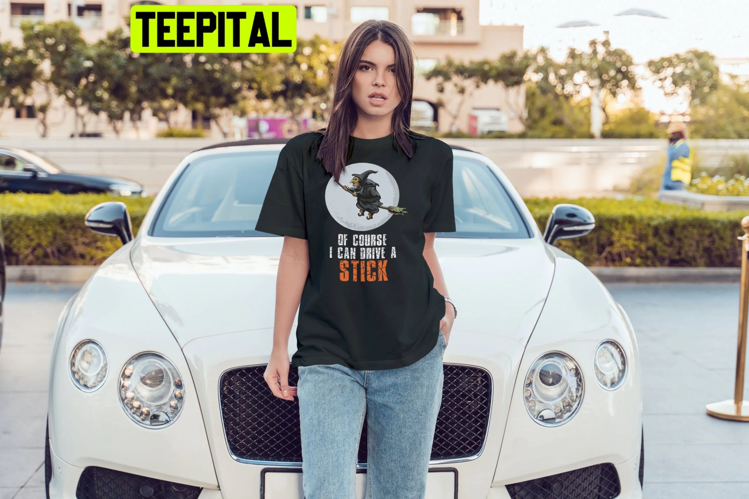Of Course I Can Drive A Stick Halloween Trending Unisex Shirt Of Course I Can Drive A Stick Halloween Trending Unisex Shirt