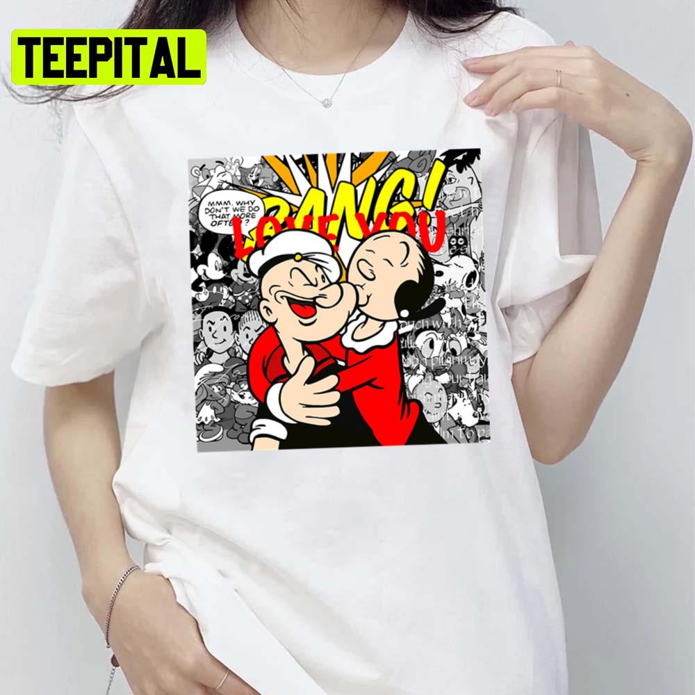 Olive Kisses Popeye The Sailor Unisex T-Shirt Olive Kisses Popeye The Sailor Unisex T-Shirt