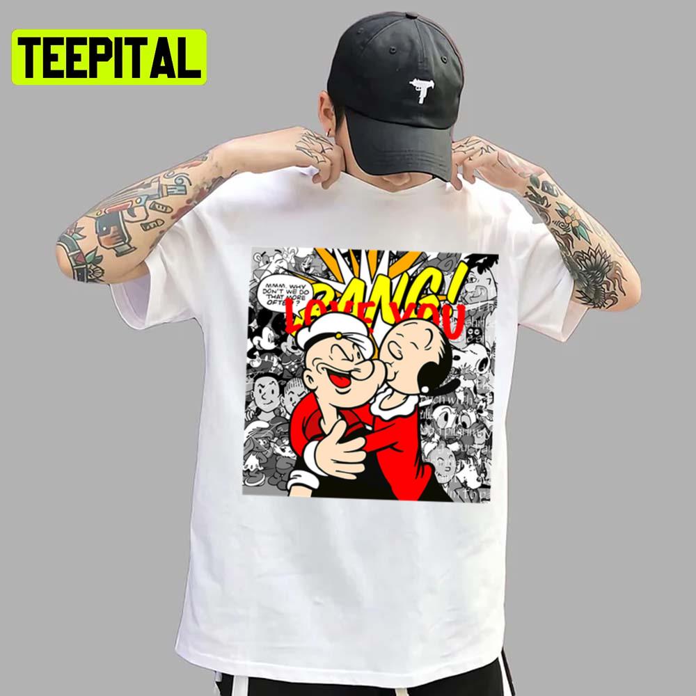 Olive Kisses Popeye The Sailor Unisex T-Shirt Olive Kisses Popeye The Sailor Unisex T-Shirt