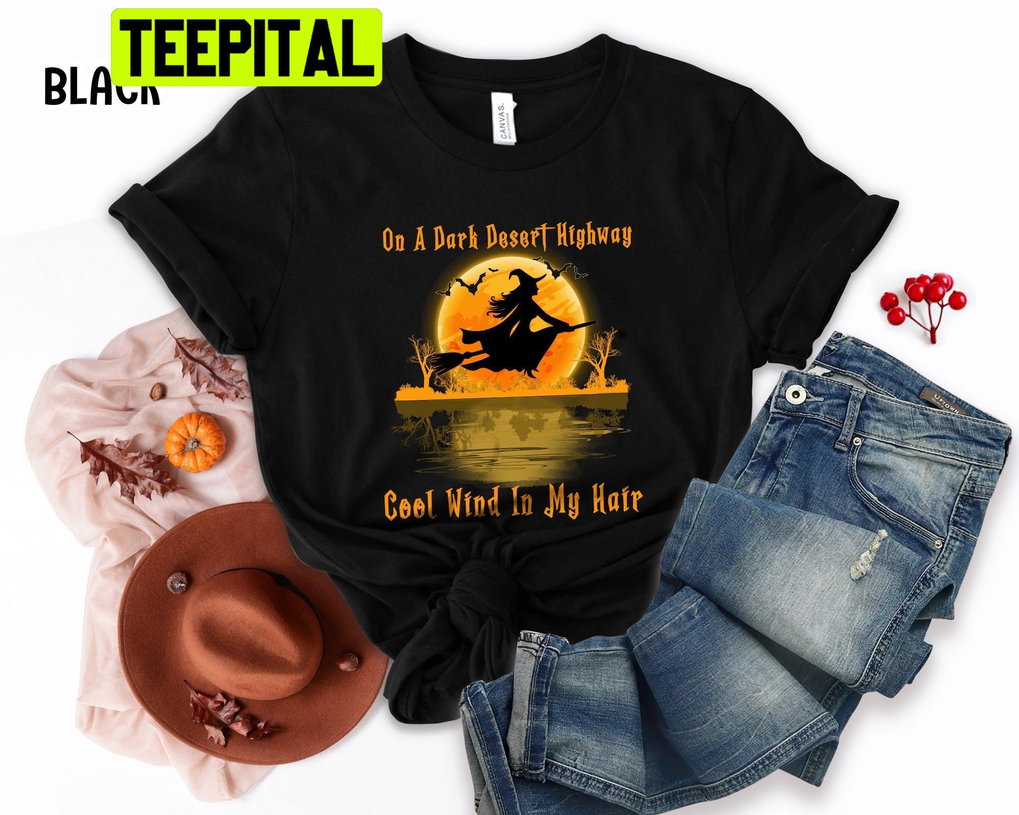 On A Dark Desert Highway Cool Wind In My Hair Witch Halloween Trending Unisex T-Shirt On A Dark Desert Highway Cool Wind In My Hair Witch Halloween Trending Unisex T-Shirt