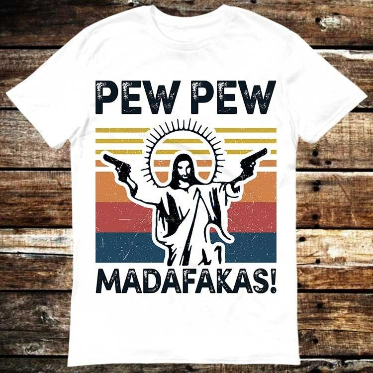 Pew Pew Madafakas Jesus Religous Joke T-Shirt Pew Pew Madafakas Jesus Religous Joke T-Shirt
