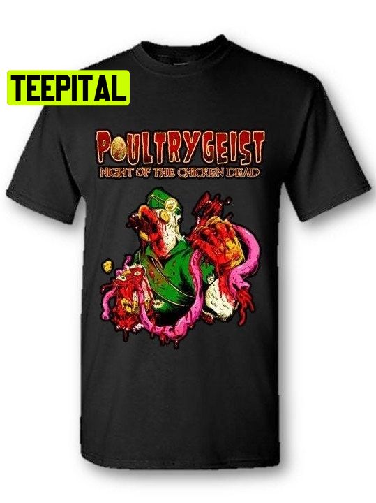 Poultrygeist Night Of The Chicken Dead Unisex T-Shirt Poultrygeist Night Of The Chicken Dead Unisex T-Shirt