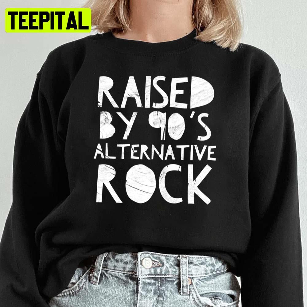 Raised By 90s Alternative Rock Collective Soul Unisex Sweatshirt Raised By 90s Alternative Rock Collective Soul Unisex Sweatshirt