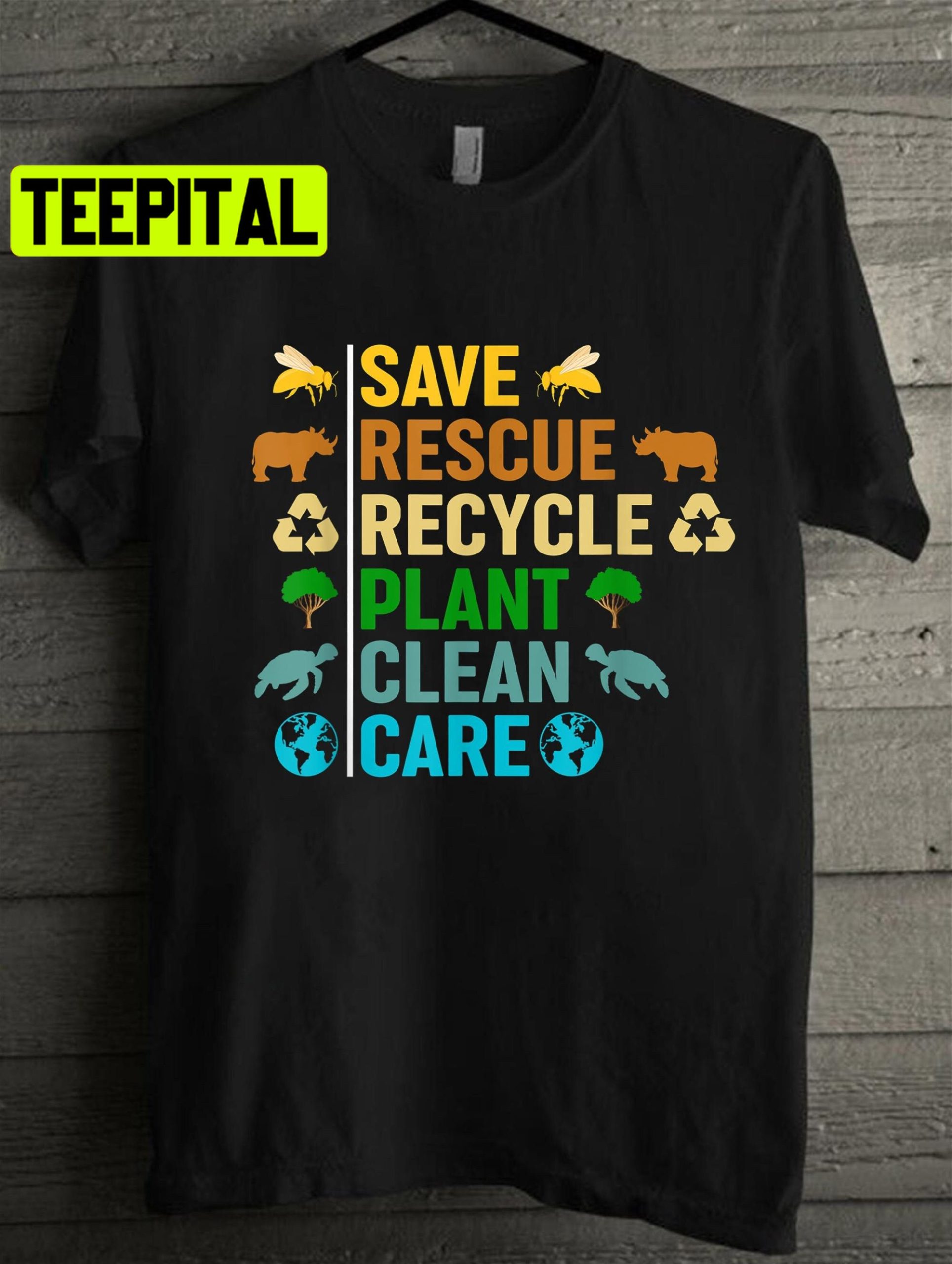 Save Bees Rescue Animals Recycled Plastic Plant Tree Clean Sea Care Earth Earth Day Planet Unisex T-Shirt Save Bees Rescue Animals Recycled Plastic Plant Tree Clean Sea Care Earth Earth Day Planet Unisex T-Shirt