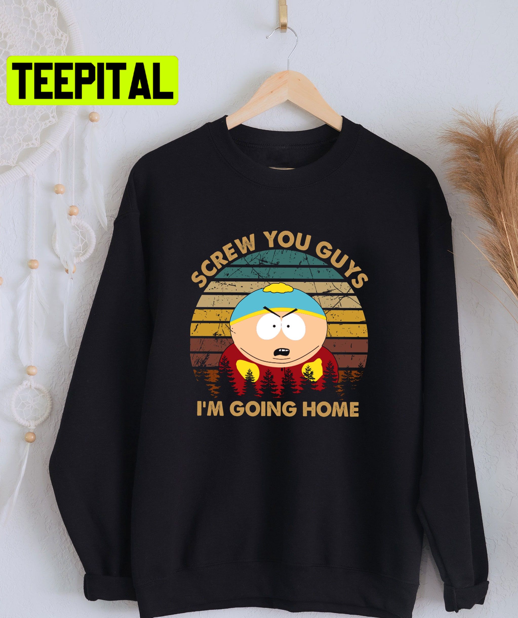 Screw You Guys Im Going Home Funny Cartman Trending Unisex Shirt Screw You Guys Im Going Home Funny Cartman Trending Unisex Shirt