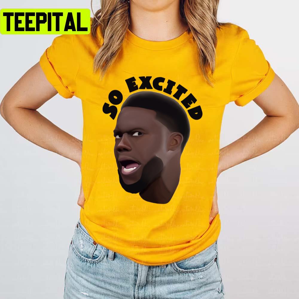 So Excited Kevin Hart Unisex T-Shirt So Excited Kevin Hart Unisex T-Shirt