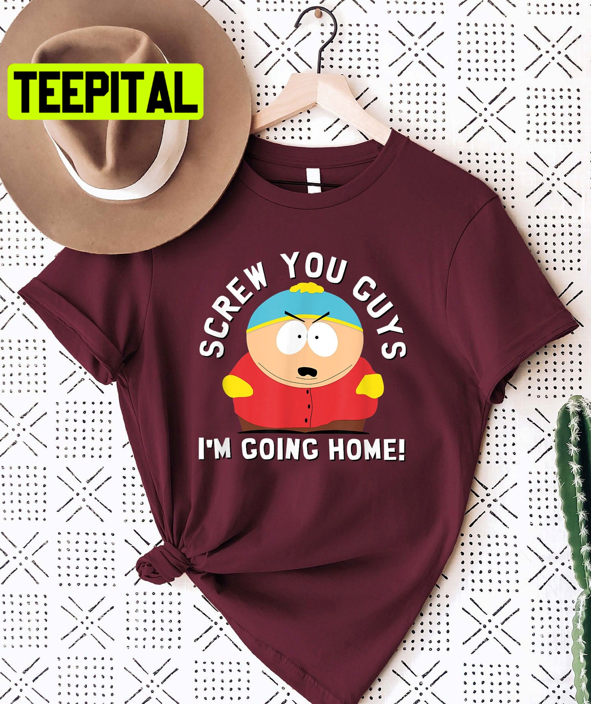 South Park Screw You Guys Im Going Hom Eric Cartman Trending Unisex Shirt South Park Screw You Guys Im Going Hom Eric Cartman Trending Unisex Shirt