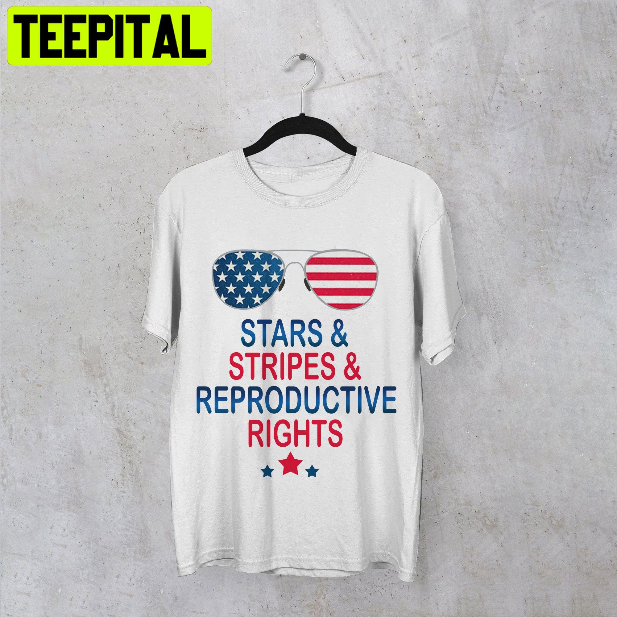 Stars Stripes And Reproductive Rights America Flag Glass Unisex Shirt Stars Stripes And Reproductive Rights America Flag Glass Unisex Shirt