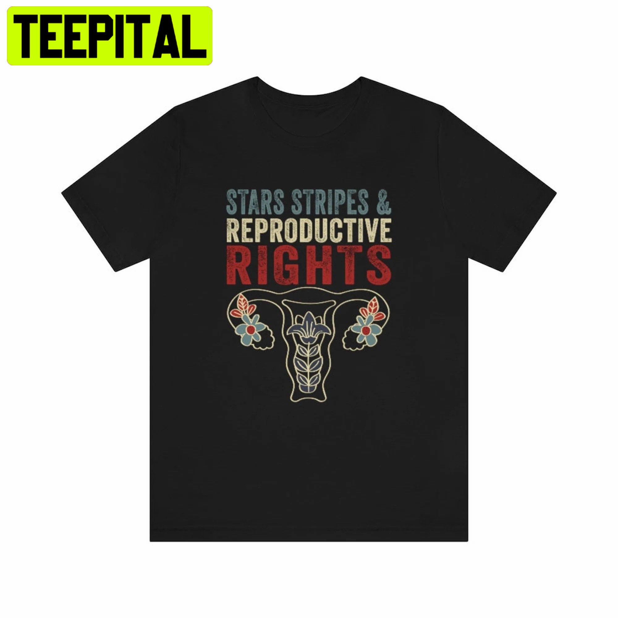 Stars Stripes And Reproductive Rights Feminist Unisex Shirt Stars Stripes And Reproductive Rights Feminist Unisex Shirt