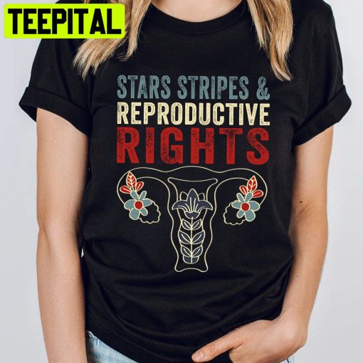 Stars Stripes And Reproductive Rights Feminist Unisex Shirt