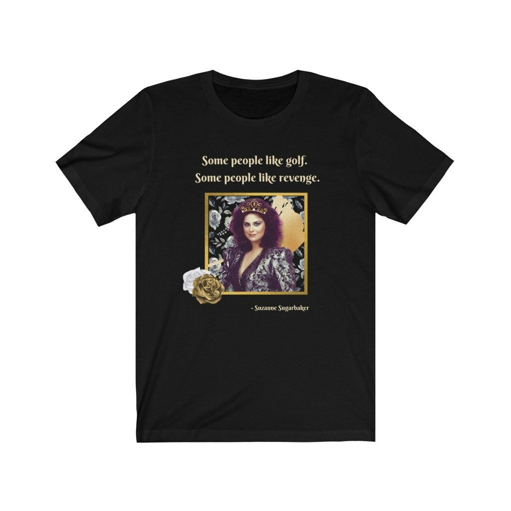 Suzanne Sugarbaker - Golf and Revenge T-Shirt Suzanne Sugarbaker - Golf and Revenge T-Shirt
