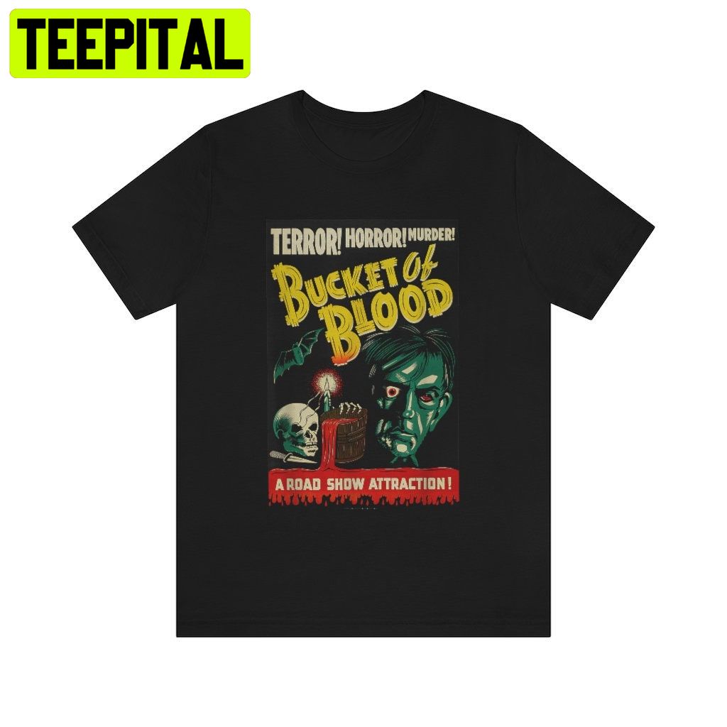 Terror Hooror Murder A Road Show Attraction Buckets Of Blood Halloween Trending Unisex T-Shirt Terror Hooror Murder A Road Show Attraction Buckets Of Blood Halloween Trending Unisex T-Shirt