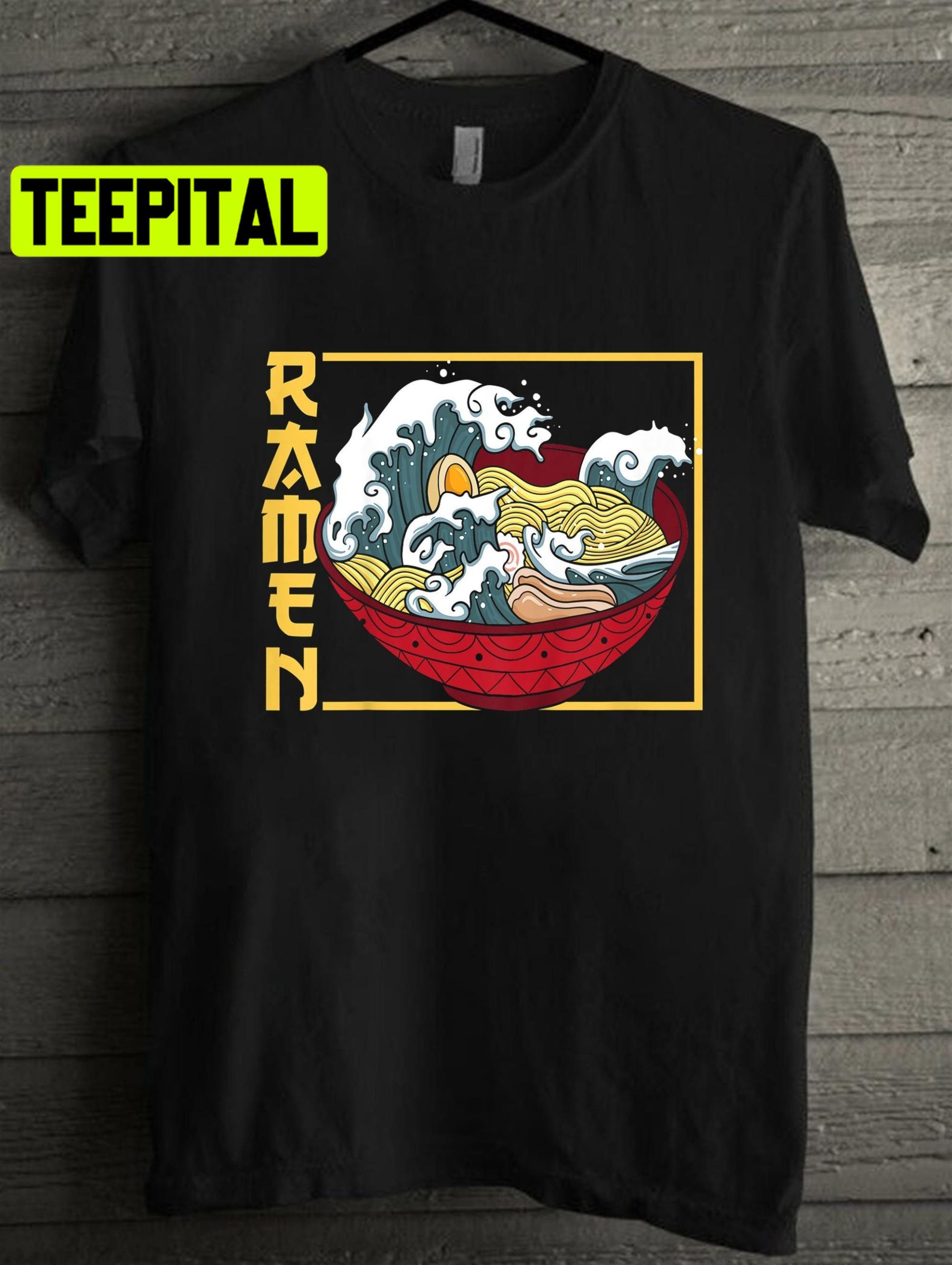 The Great Wave Off Kanagawa Ramen Eater Japanese Noodle Soup Unisex T-Shirt The Great Wave Off Kanagawa Ramen Eater Japanese Noodle Soup Unisex T-Shirt
