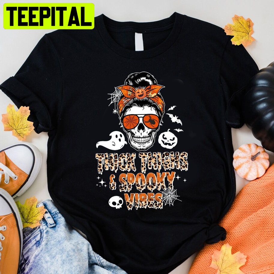 Thick Thighs Spooky Vibes Funny Skull Halloween Trending Unisex Shirt Thick Thighs Spooky Vibes Funny Skull Halloween Trending Unisex Shirt