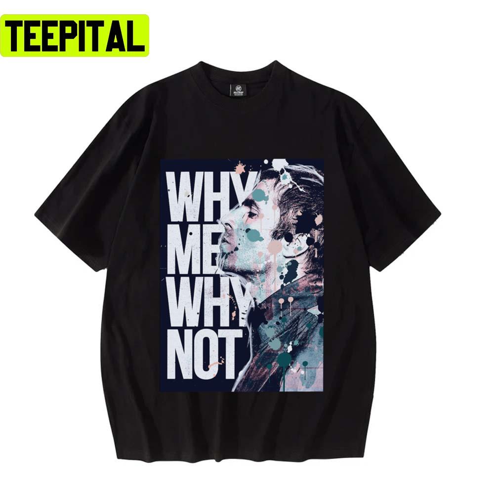 Trending Edition Why Yes Liam Gallagher Unisex T-Shirt Trending Edition Why Yes Liam Gallagher Unisex T-Shirt