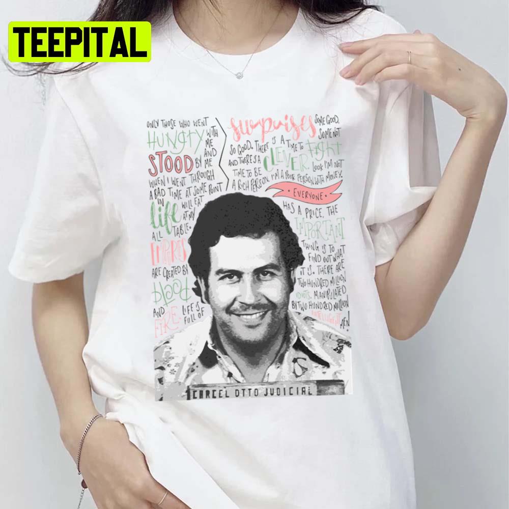 Trending Saying Pablo Escobar Narcos Unisex T-Shirt Trending Saying Pablo Escobar Narcos Unisex T-Shirt