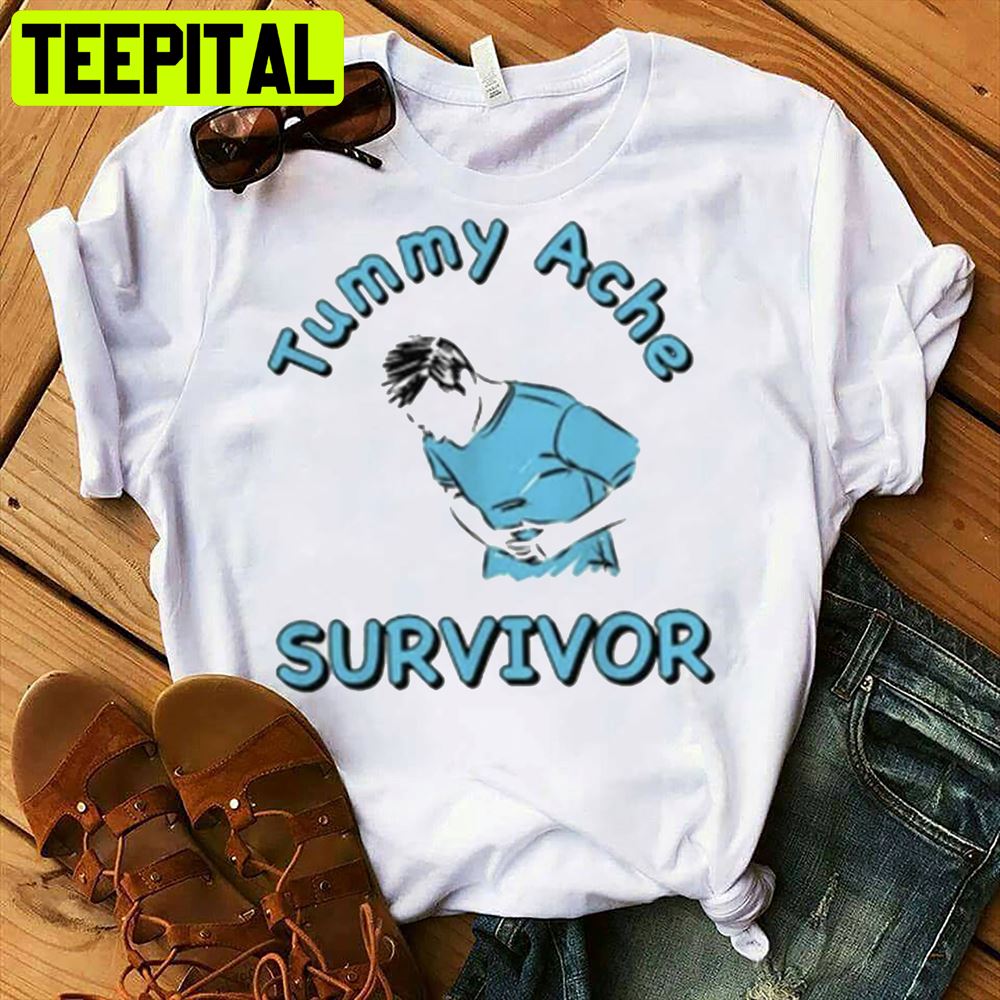 Tummy Ache Survivor Funny Unisex T-Shirt Tummy Ache Survivor Funny Unisex T-Shirt