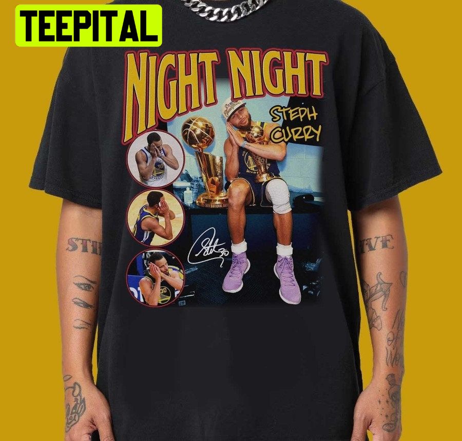 Warriors Champions Steph Curry Night Night Signature Mpv Finals 2022 Unisex T-Shirt Warriors Champions Steph Curry Night Night Signature Mpv Finals 2022 Unisex T-Shirt