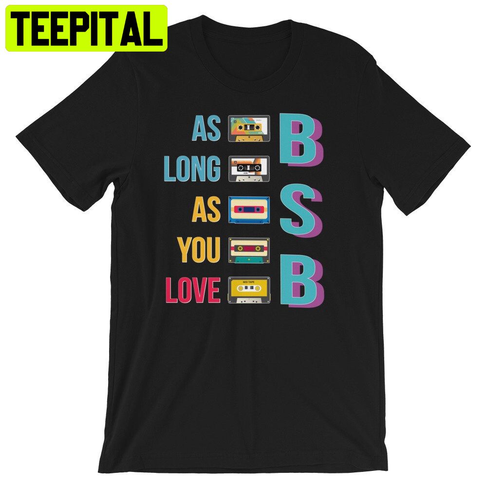 We All Love Backstreet Back The Backstreet Great Boys Unisex Shirt We All Love Backstreet Back The Backstreet Great Boys Unisex Shirt