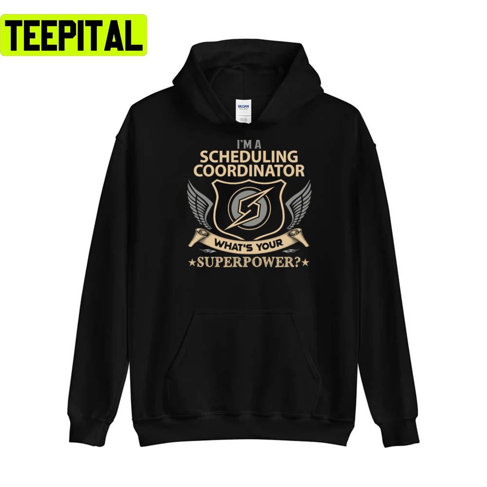 What Is Your Superpower Job Scheduling Coordinator Unisex T-Shirt What Is Your Superpower Job Scheduling Coordinator Unisex T-Shirt