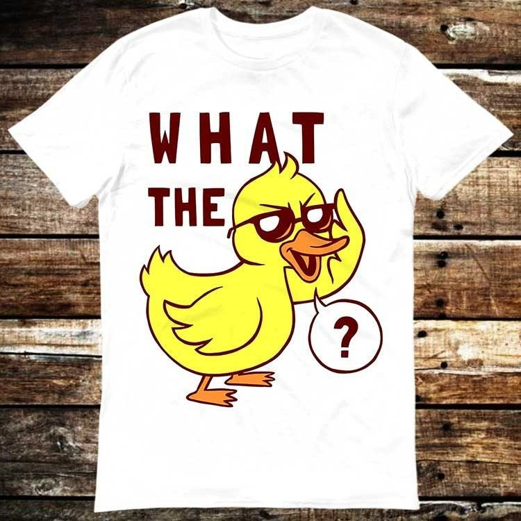 What The Fuck Duck WTF T-Shirt What The Fuck Duck WTF T-Shirt