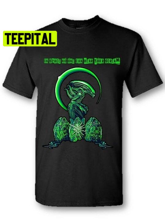 Xenomorph In Space No One Can Hear You Scream Unisex T-Shirt Xenomorph In Space No One Can Hear You Scream Unisex T-Shirt