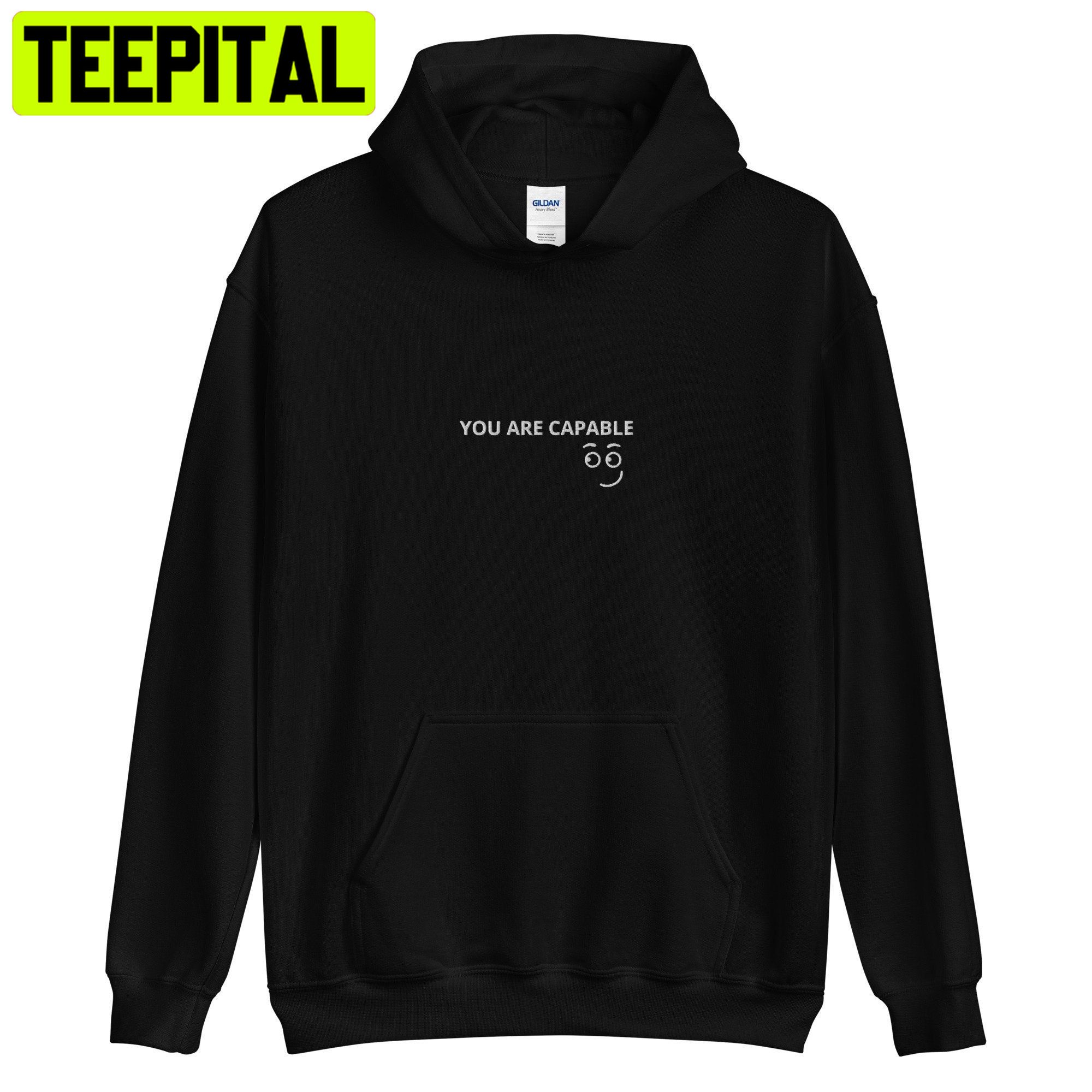 You Are Capable Unisex Hoodie You Are Capable Unisex Hoodie