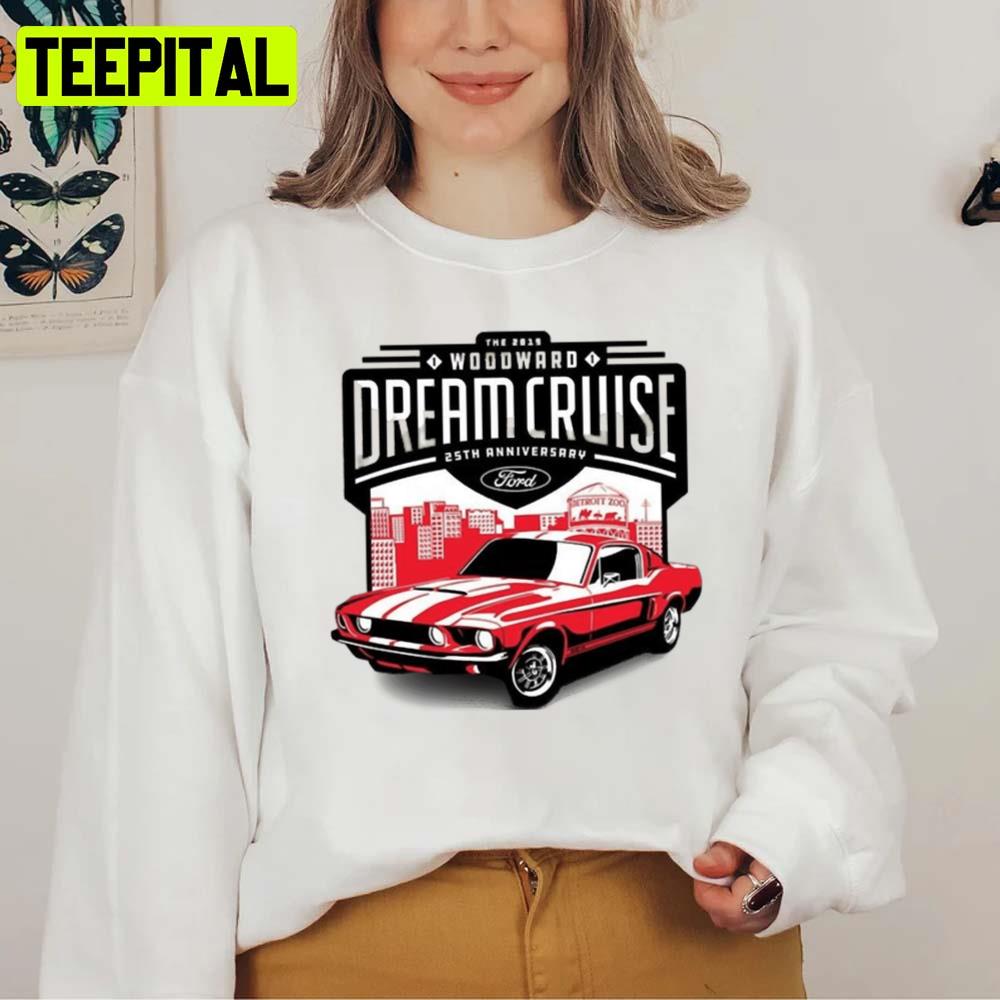 25th Anniversary Ford The Woodward Dream Cruise Unisex T-Shirt 25th Anniversary Ford The Woodward Dream Cruise Unisex T-Shirt