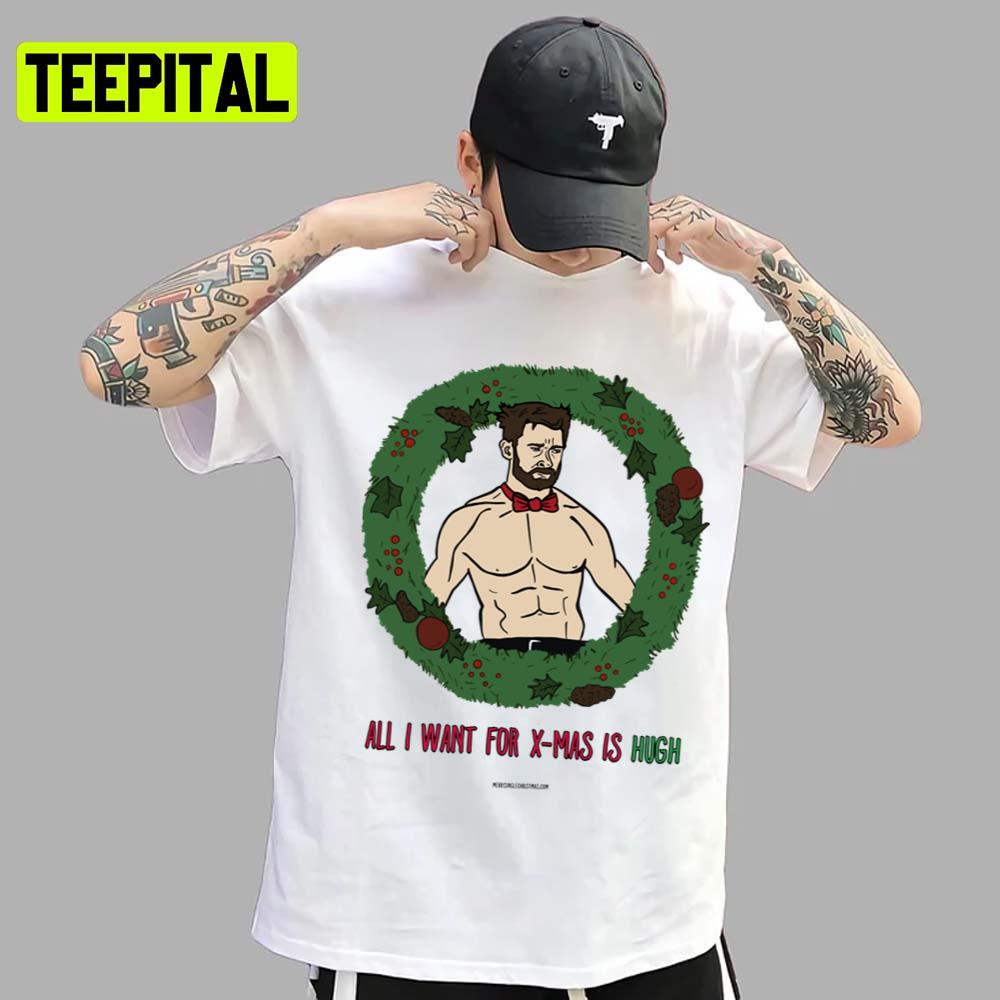 All I Want For Christmas Is Hugh Wolverine Logan Unisex T-Shirt All I Want For Christmas Is Hugh Wolverine Logan Unisex T-Shirt