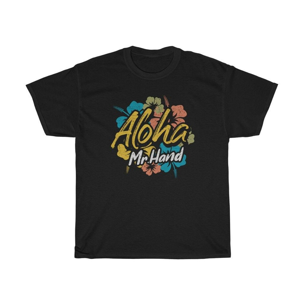 Aloha Mr Hand Funny T-Shirt Aloha Mr Hand Funny T-Shirt