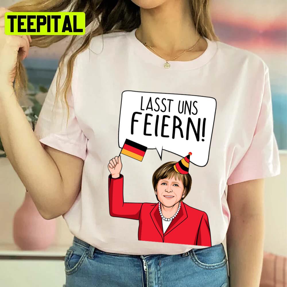 Angela Merkel Let's Celebrate Lasst Uns Feiern German Political Unisex T-Shirt Angela Merkel Let's Celebrate Lasst Uns Feiern German Political Unisex T-Shirt