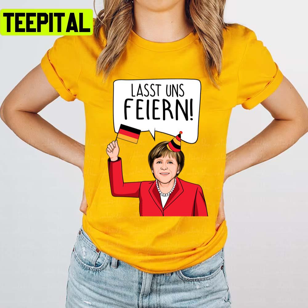 Angela Merkel Let's Celebrate Lasst Uns Feiern German Political Unisex T-Shirt Angela Merkel Let's Celebrate Lasst Uns Feiern German Political Unisex T-Shirt