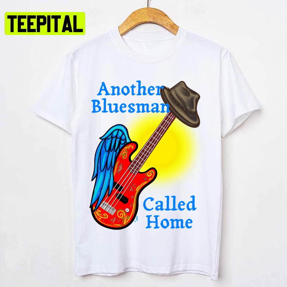 Another Bluesman Called Home Unisex T-Shirt Another Bluesman Called Home Unisex T-Shirt