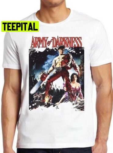 Army Of Darkness Evil Dead Movie Film Cult 90s Vintage Cool Halloween Trending Unisex Shirt Army Of Darkness Evil Dead Movie Film Cult 90s Vintage Cool Halloween Trending Unisex Shirt
