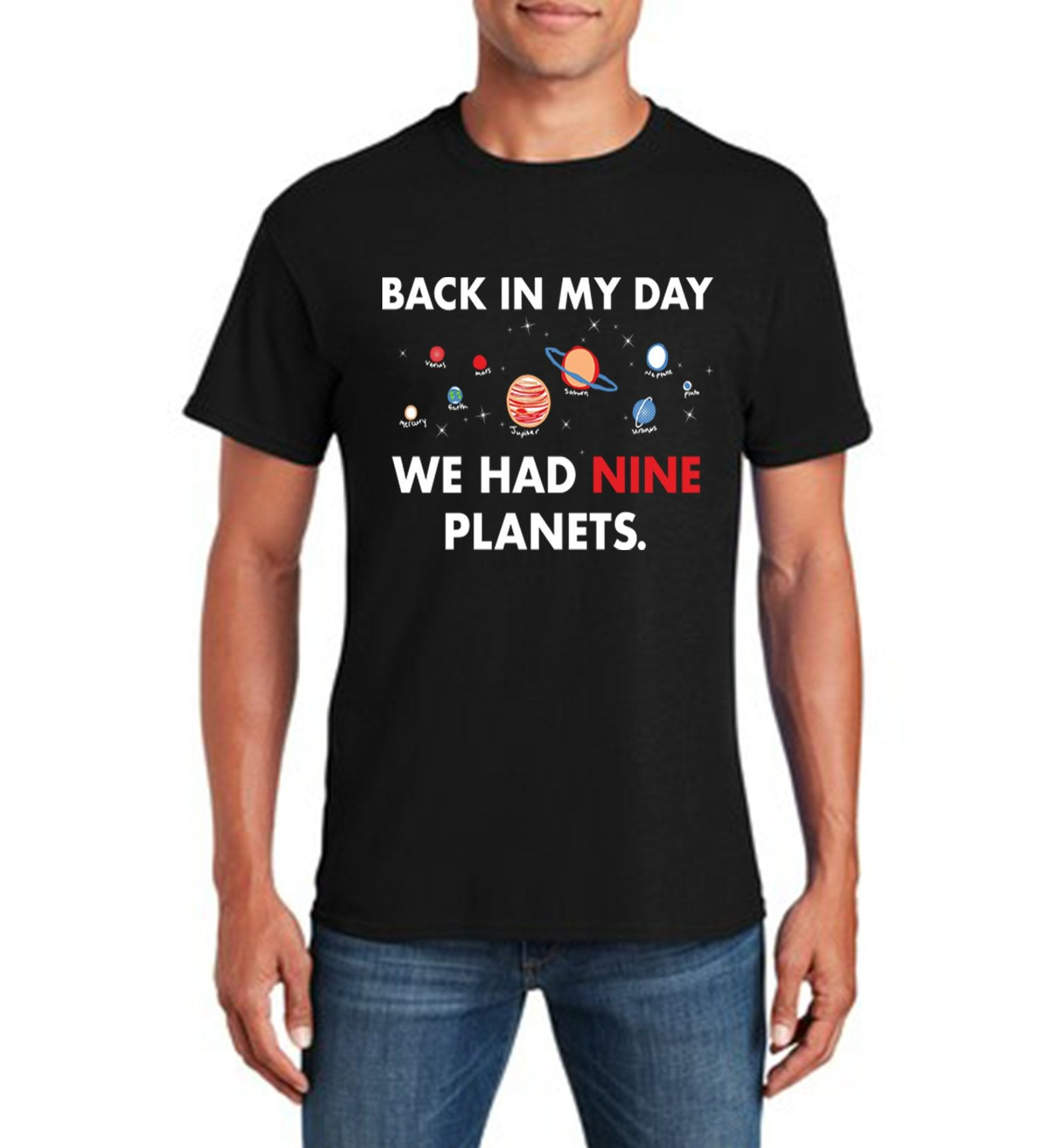 Back In My Day We Had 9 Planets Funny T-Shirt Back In My Day We Had 9 Planets Funny T-Shirt