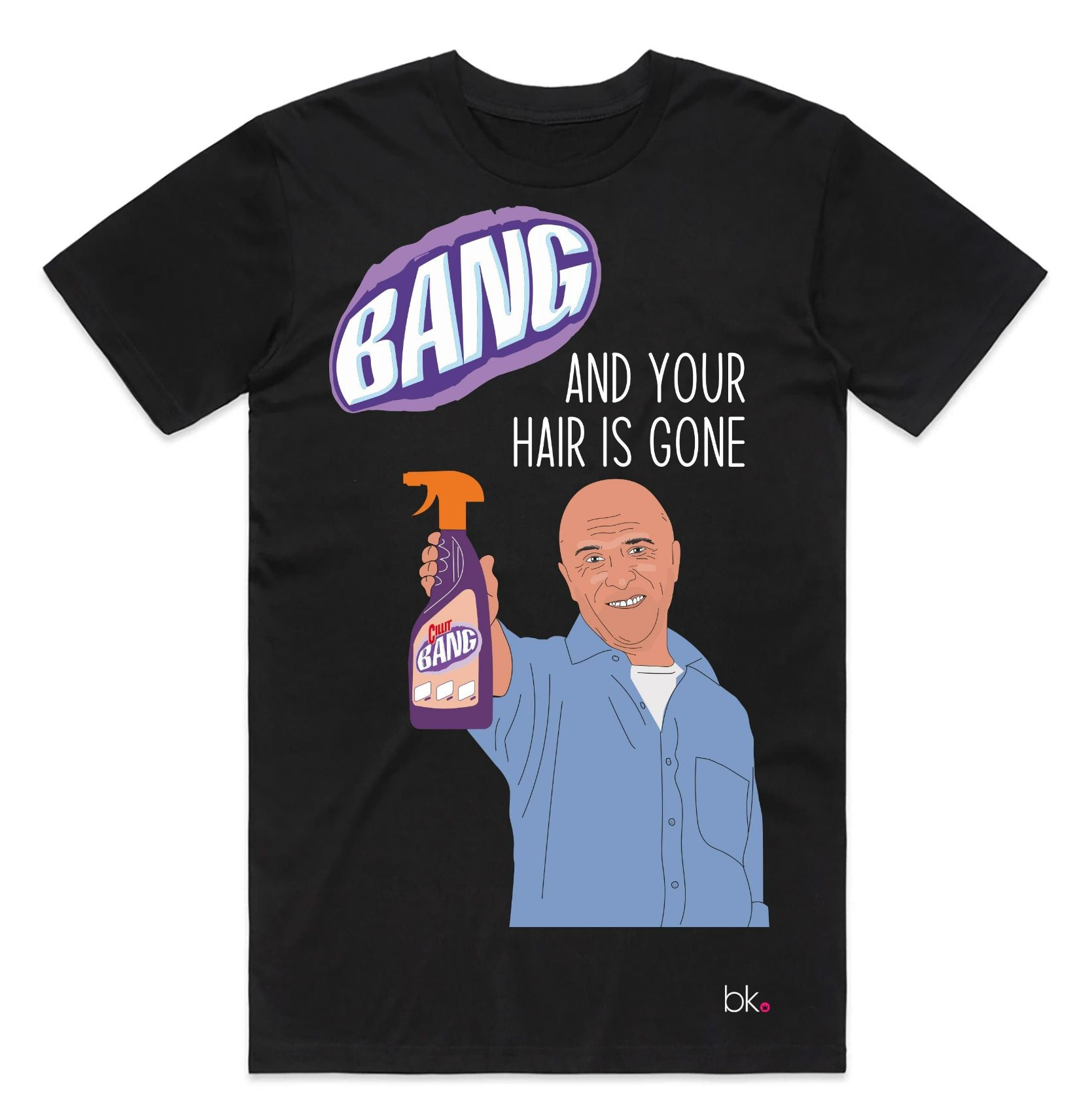 Bang And Your Hair Is Gone Day T-shirt Bang And Your Hair Is Gone Day T-shirt