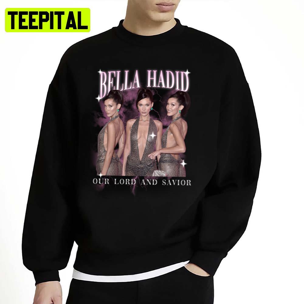 Bella Hadid Our Lord And Savior Kardashian Unisex Sweatshirt Bella Hadid Our Lord And Savior Kardashian Unisex Sweatshirt