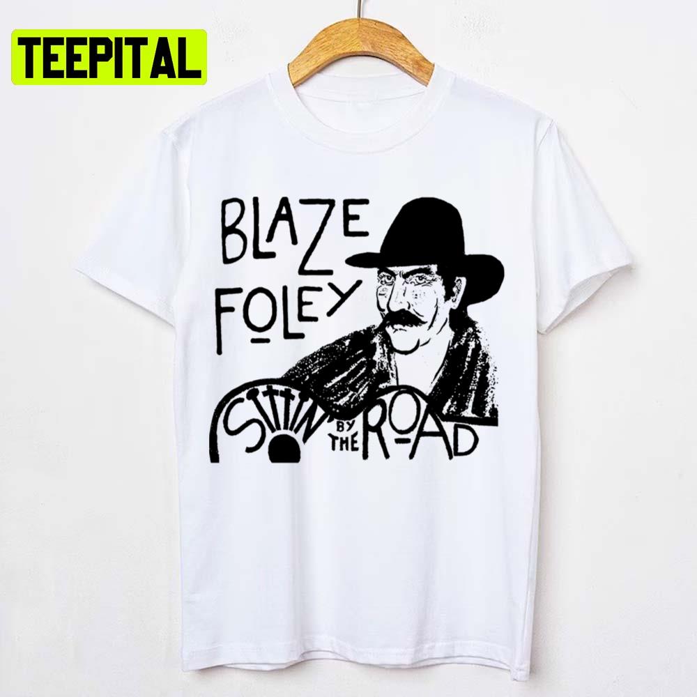 Blaze Foley Sittin By The Road Unisex T-Shirt Blaze Foley Sittin By The Road Unisex T-Shirt