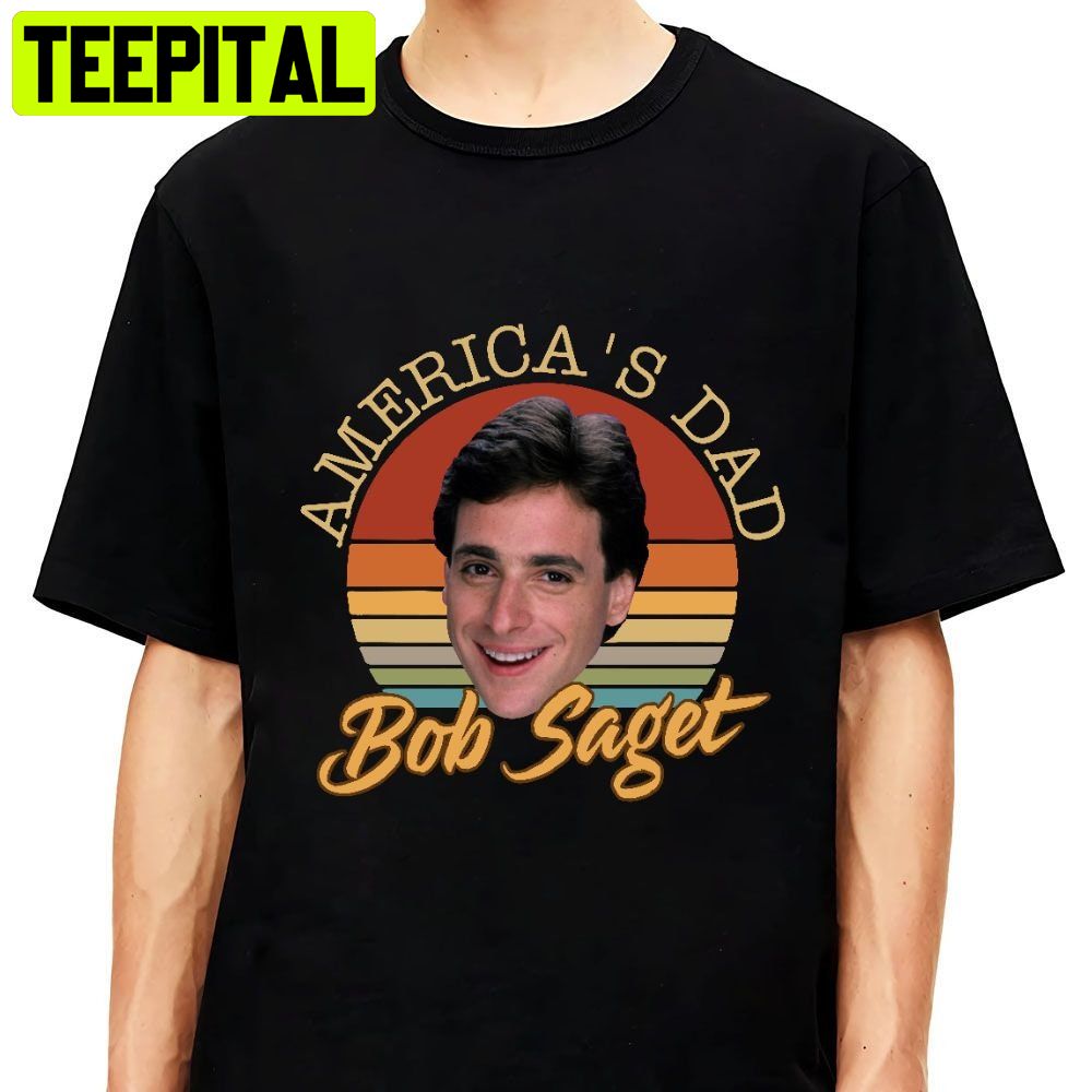Bob Saget America's Dad Trending Unisex Shirt Bob Saget America's Dad Trending Unisex Shirt