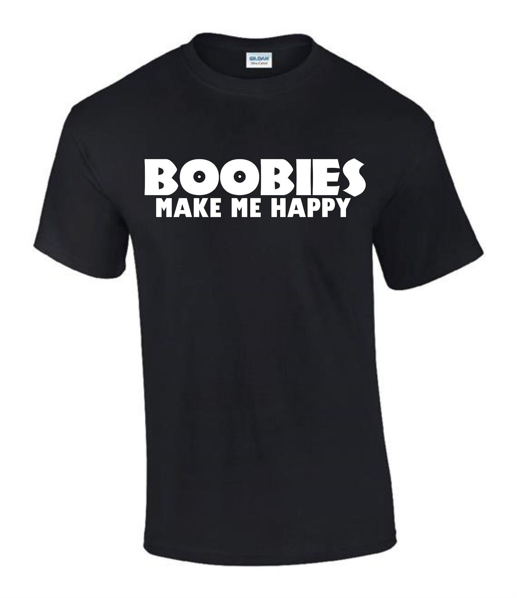 Boobies Make Me Happy T-Shirt Boobies Make Me Happy T-Shirt