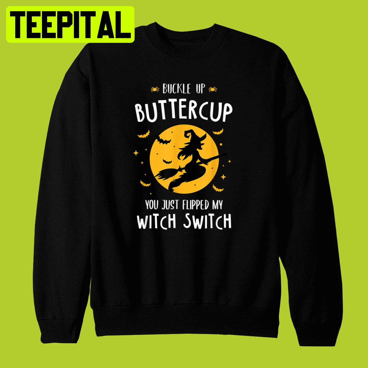 Buckle Up Buttercup You Just Flipped My Witch Switch Cool Halloween Shirt Buckle Up Buttercup You Just Flipped My Witch Switch Cool Halloween Shirt