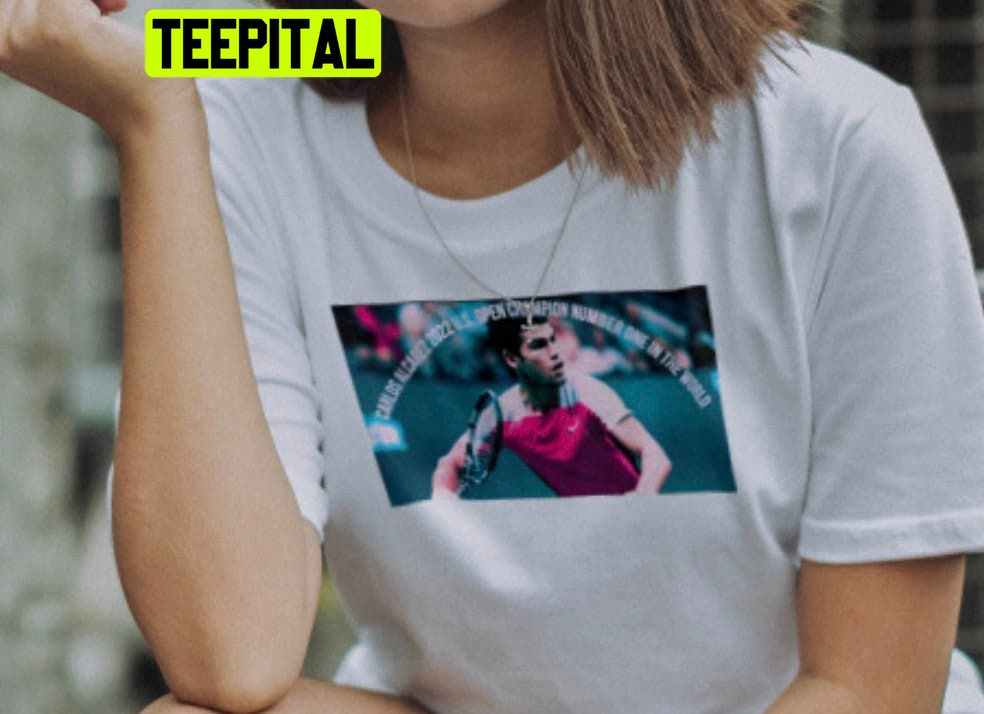 Carlos Alcarez Us Open Shirt Champion Number One In The World Trending Unisex Shirt Carlos Alcarez Us Open Shirt Champion Number One In The World Trending Unisex Shirt