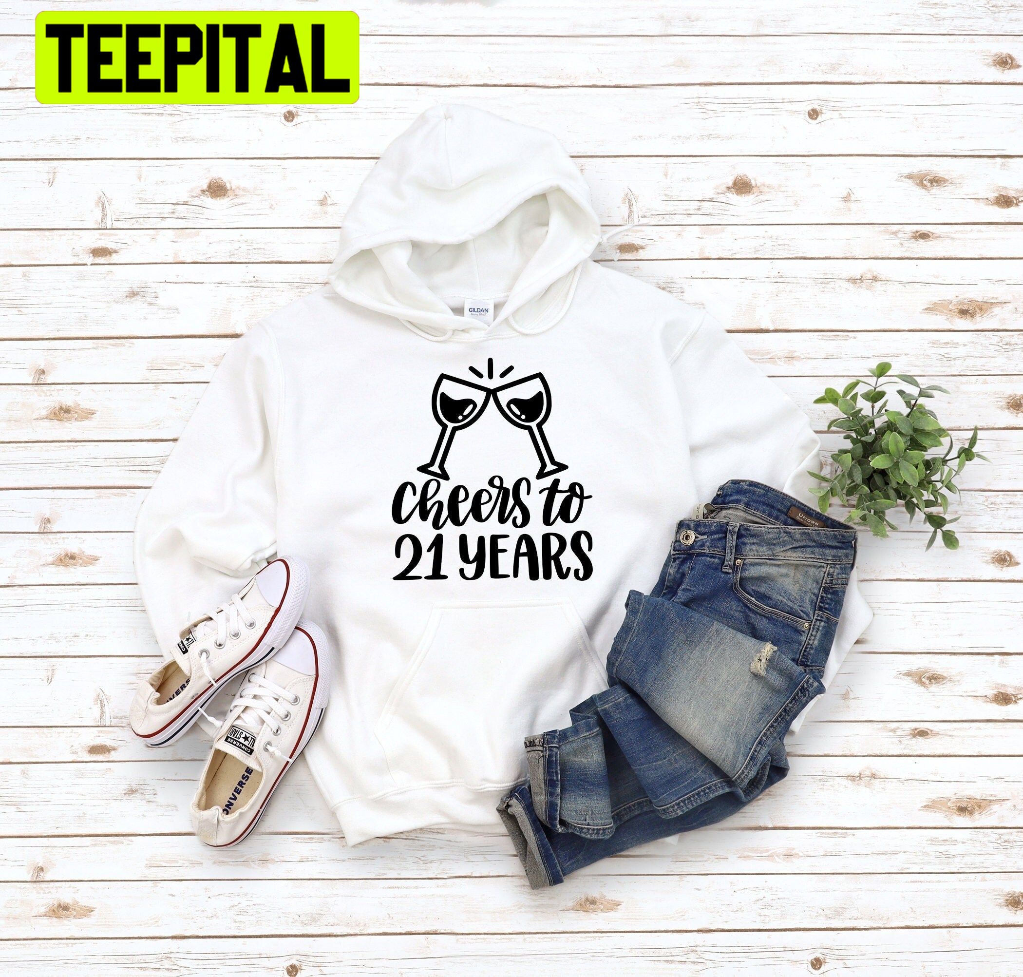 Cheers To 21 Years Trending Unisex Hoodie Cheers To 21 Years Trending Unisex Hoodie