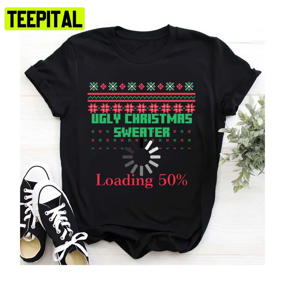 Christmas Loading Funny X Mas Design Ugly Unisex Sweatshirt Christmas Loading Funny X Mas Design Ugly Unisex Sweatshirt