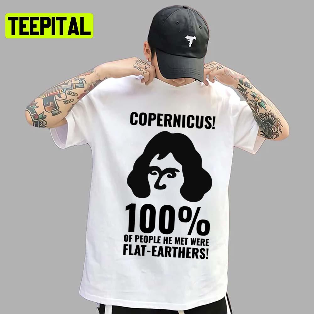 Copernicus Vs Flatearthers Retro Design Unisex T-Shirt Copernicus Vs Flatearthers Retro Design Unisex T-Shirt